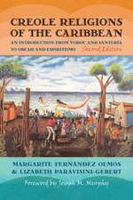 Creole Religions of the Caribbean – An Introduction from Vodou and Santeria to Obeah and Espiritismo