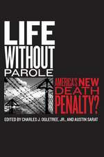 Life without Parole – America`s New Death Penalty?