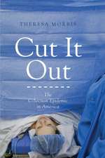 Cut It Out – The C–Section Epidemic in America