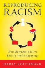 Reproducing Racism – How Everyday Choices Lock In White Advantage