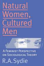 Natural Women, Cultured Men: A Feminist Perspective on Sociological Theory