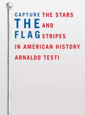 Capture the Flag – The Stars and Stripes in American History