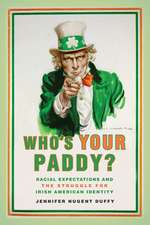 Who`s Your Paddy? – Racial Expectations and the Struggle for Irish American Identity