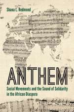 Anthem – Social Movements and the Sound of Solidarity in the African Diaspora