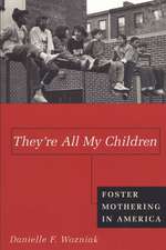 They`re All My Children – Foster Mothering in America