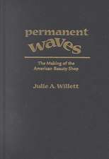 Permanent Waves – The Making of the American Beauty Shop