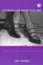 Looking Like What You Are – Sexual Style, Race, and Lesbian Identity