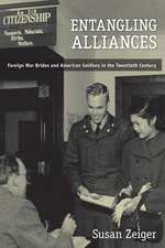 Entangling Alliances – Foreign War Brides and American Soldiers in the Twentieth Century