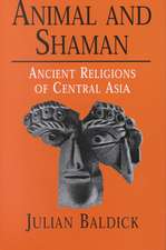 Animals and Shaman: Ancient Religions of Central Asia