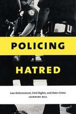 Policing Hatred – Law Enforcement, Civil Rights, and Hate Crime