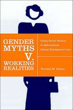 Gender Myths v. Working Realities – Using Social Science to Reformulate Sexual Harassment Law