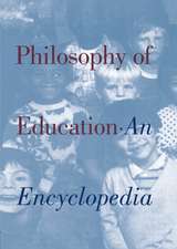 Philosophy of Education: An Encyclopedia