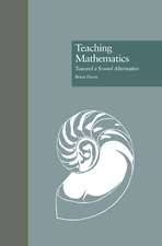 Teaching Mathematics: Toward a Sound Alternative
