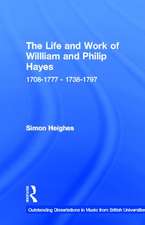 The Life and Work of William and Philip Hayes: 1708-1777--1738-1797