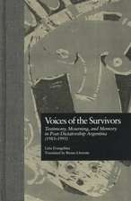 Voices of the Survivors: Testimony, Mourning, and Memory in Post-Dictatorship Argentina (1983-1995)