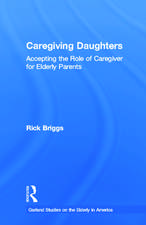 Caregiving Daughters: Accepting the Role of Caregiver for Elderly Parents