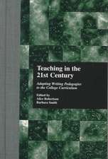 Teaching in the 21st Century: Adapting Writing Pedagogies to the College Curriculum