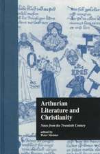 Arthurian Literature and Christianity: Notes from the Twentieth Century