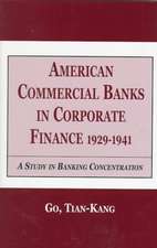 American Commercial Banks in Corporate Finance, 1929-1941: A Study in Banking Concentrations