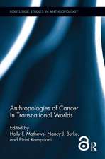 Anthropologies of Cancer in Transnational Worlds