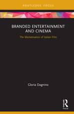 Branded Entertainment and Cinema: The Marketisation of Italian Film