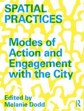 Spatial Practices: Modes of Action and Engagement with the City