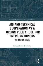 Aid and Technical Cooperation as a Foreign Policy Tool for Emerging Donors: The Case of Brazil