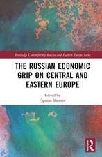 The Russian Economic Grip on Central and Eastern Europe