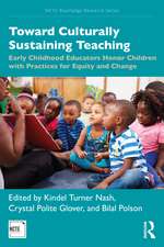 Toward Culturally Sustaining Teaching: Early Childhood Educators Honor Children with Practices for Equity and Change