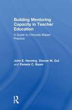 Building Mentoring Capacity in Teacher Education: A Guide to Clinically-Based Practice