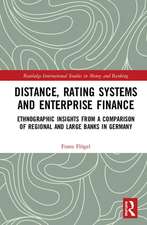 Distance, Rating Systems and Enterprise Finance: Ethnographic Insights from a Comparison of Regional and Large Banks in Germany