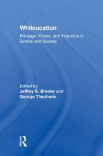 Whiteucation: Privilege, Power, and Prejudice in School and Society