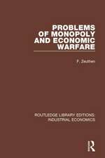 Problems of Monopoly and Economic Warfare