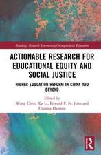 Actionable Research for Educational Equity and Social Justice: Higher Education Reform in China and Beyond