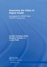 Assessing the Value of Digital Health: Leveraging the HIMSS Value STEPS™ Framework