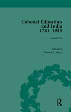 Colonial Education and India 1781-1945: Volume III