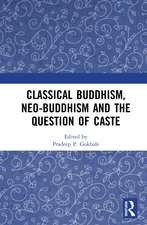 Classical Buddhism, Neo-Buddhism and the Question of Caste