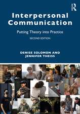 Interpersonal Communication: Putting Theory into Practice