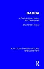 Dacca: A Study in Urban History and Development
