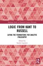 Logic from Kant to Russell: Laying the Foundations for Analytic Philosophy