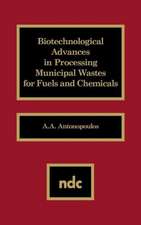 Biotechnological Advances in Processing Municipal Wastes for Fuels and Chemicals