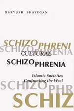 Cultural Schizophrenia: Islamic Societies Confronting the West