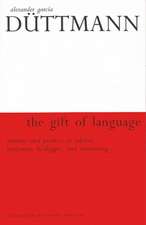 The Gift of Language: Memory and Promise in Adorno, Benjamin, Heidegger, and Rosenzweig