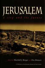 Jerusalem: A City and Its Future