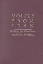 Voices from Iran: The Changing Lives of Iranian Women