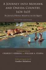 A Journey Into Mohawk and Oneida Country, 1634-1635: The Journal of Harmen Meyndertsz Van Den Bogaert, Revised Edition