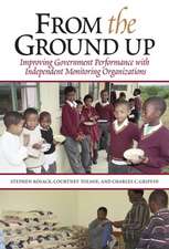 From the Ground Up: Improving Government Performance with Independent Monitoring Organizations