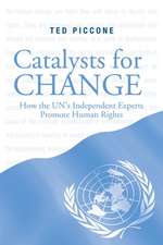 Catalysts for Change: How the U.N.'s Independent Experts Promote Human Rights