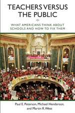 Teachers versus the Public: What Americans Think about Schools and How to Fix Them