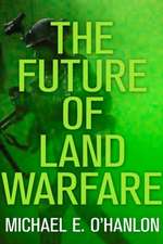 The Future of Land Warfare